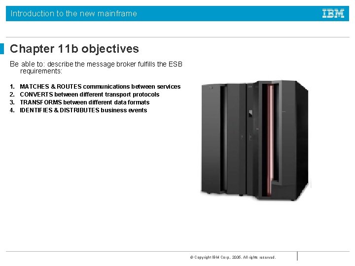 Introduction to the new mainframe Chapter 11 b objectives Be able to: describe the