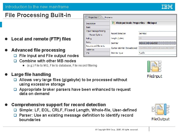 Introduction to the new mainframe File Processing Built-in l Local and remote (FTP) files