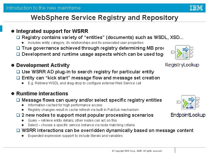 Introduction to the new mainframe Web. Sphere Service Registry and Repository l Integrated support
