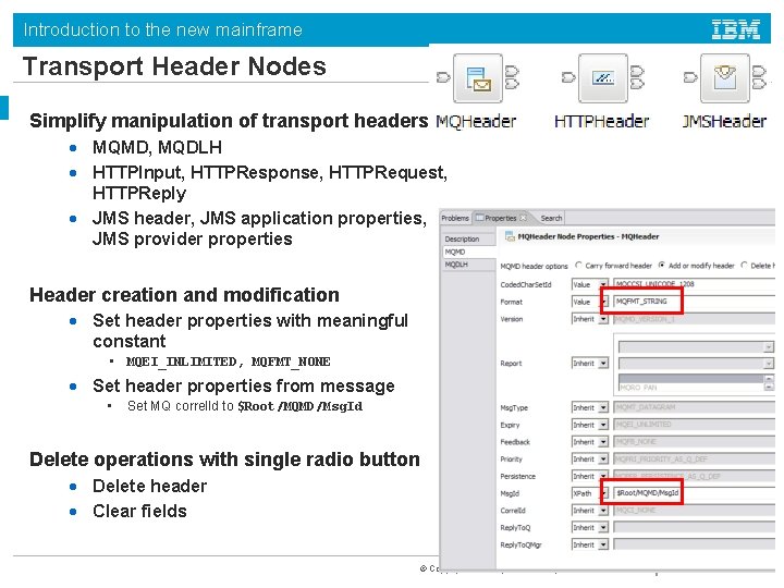 Introduction to the new mainframe Transport Header Nodes Simplify manipulation of transport headers •