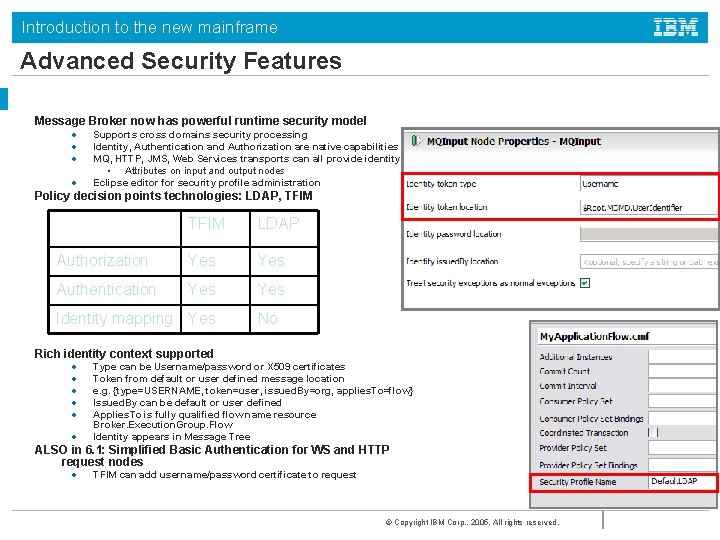 Introduction to the new mainframe Advanced Security Features Message Broker now has powerful runtime