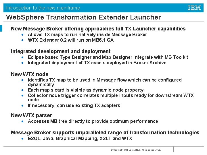 Introduction to the new mainframe Web. Sphere Transformation Extender Launcher New Message Broker offering