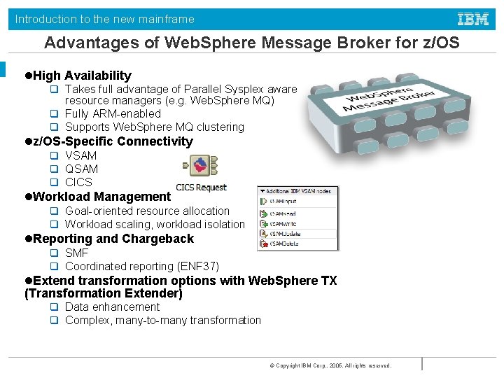 Introduction to the new mainframe Advantages of Web. Sphere Message Broker for z/OS l.