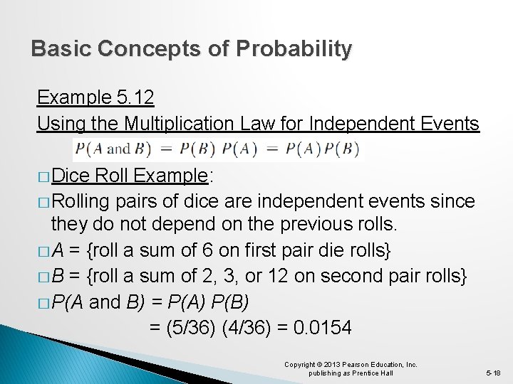 Basic Concepts of Probability Example 5. 12 Using the Multiplication Law for Independent Events