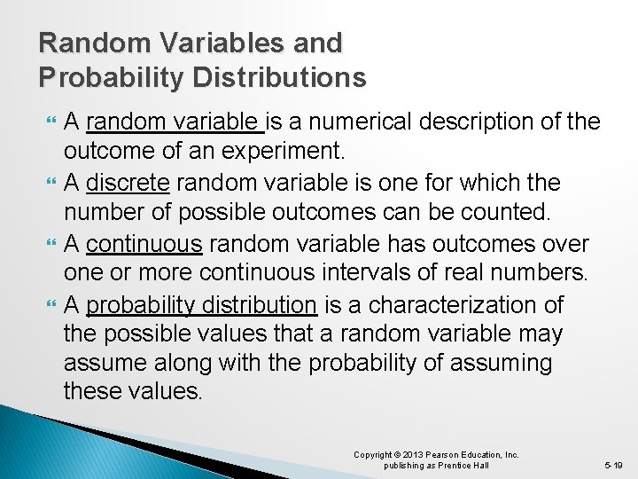 Random Variables and Probability Distributions A random variable is a numerical description of the