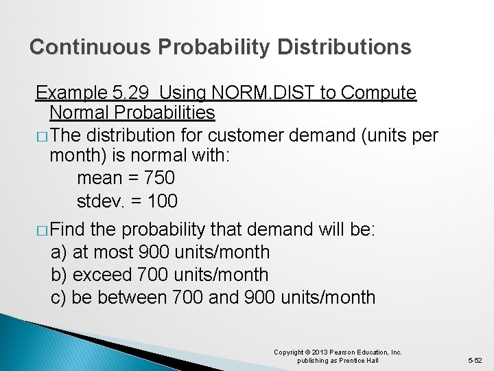 Continuous Probability Distributions Example 5. 29 Using NORM. DIST to Compute Normal Probabilities �