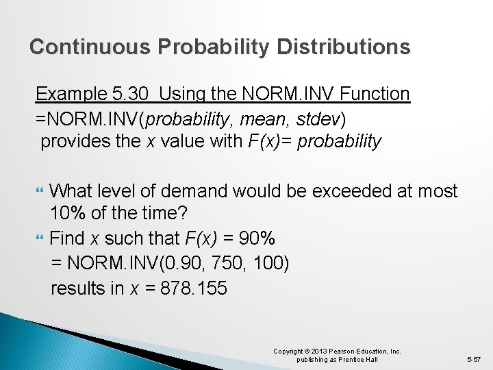 Continuous Probability Distributions Example 5. 30 Using the NORM. INV Function =NORM. INV(probability, mean,
