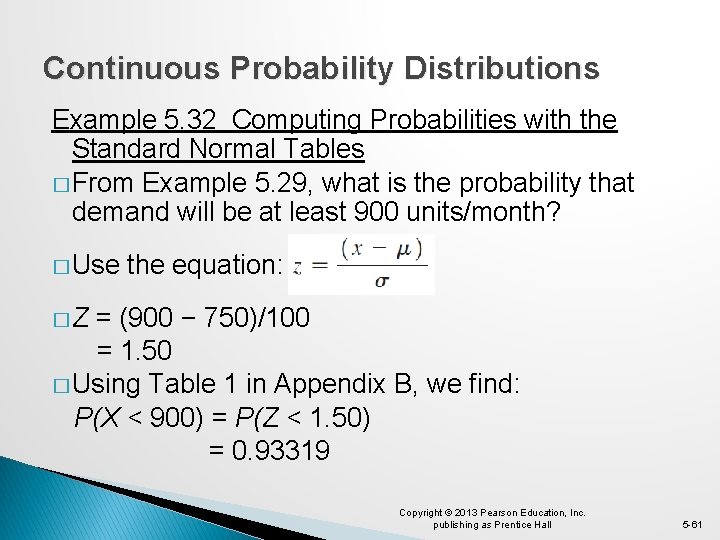 Continuous Probability Distributions Example 5. 32 Computing Probabilities with the Standard Normal Tables �