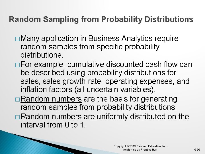 Random Sampling from Probability Distributions � Many application in Business Analytics require random samples