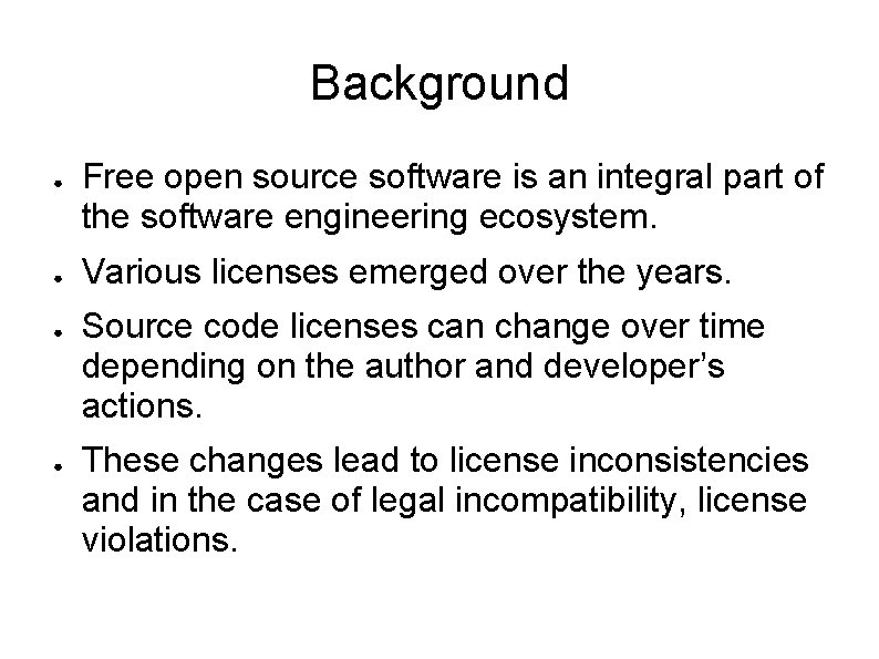 Background ● ● Free open source software is an integral part of the software