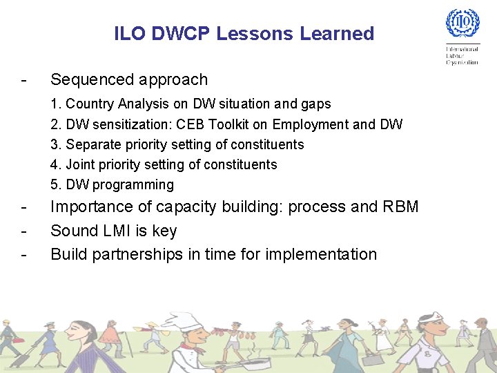 ILO DWCP Lessons Learned - Sequenced approach 1. Country Analysis on DW situation and