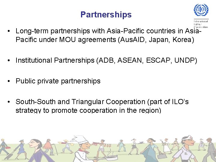 Partnerships • Long-term partnerships with Asia-Pacific countries in Asia. Pacific under MOU agreements (Aus.