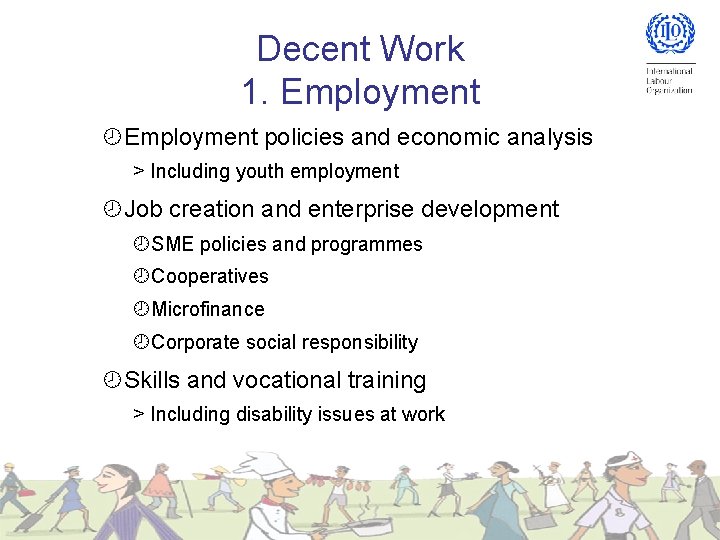 Decent Work 1. Employment policies and economic analysis > Including youth employment Job creation