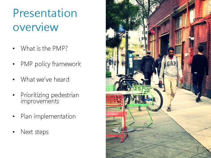 Presentation overview • What is the PMP? • PMP policy framework • What we’ve