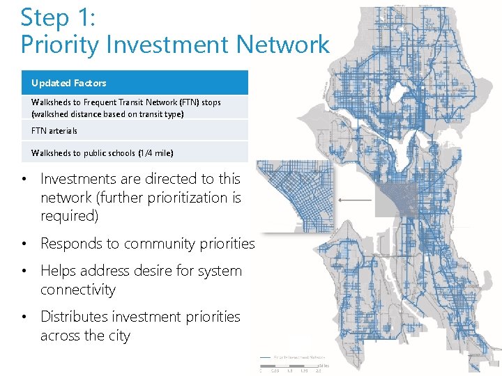Step 1: Priority Investment Network Updated Factors Walksheds to Frequent Transit Network (FTN) stops