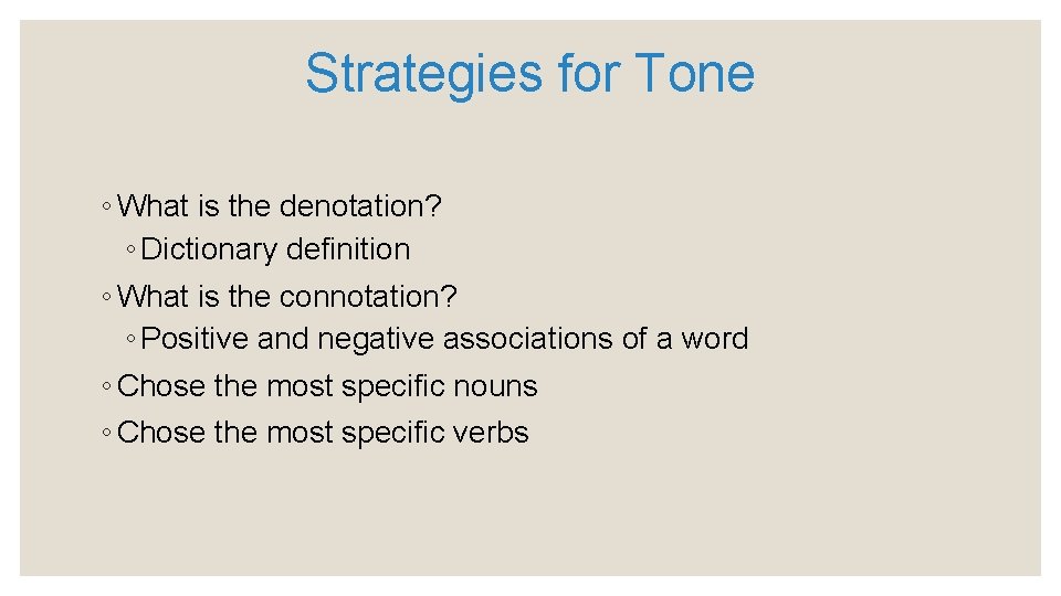 Strategies for Tone ◦ What is the denotation? ◦ Dictionary definition ◦ What is