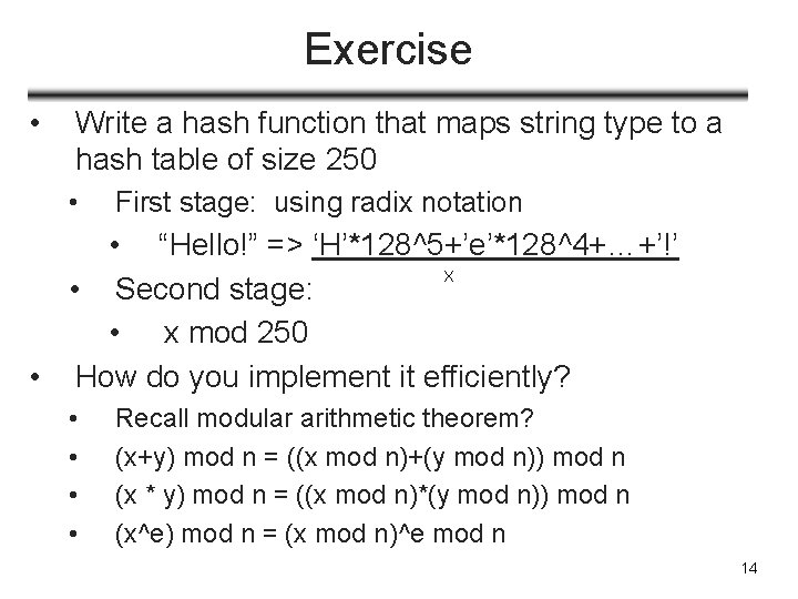 Exercise • Write a hash function that maps string type to a hash table