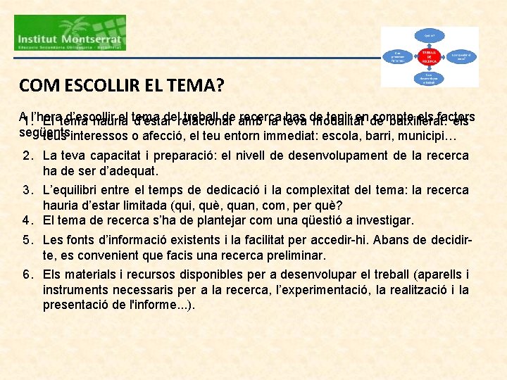 COM ESCOLLIR EL TEMA? A 1. l’hora d’escollir el tema delrelacionat treball de amb COM ESCOLLIR EL TEMA? A 1. l’hora d’escollir el tema delrelacionat treball de amb