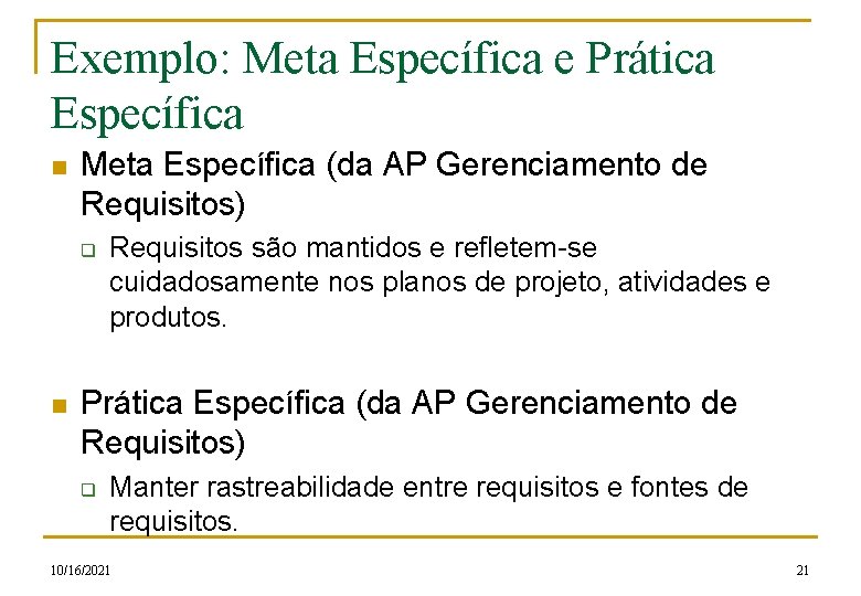 Exemplo: Meta Específica e Prática Específica n Meta Específica (da AP Gerenciamento de Requisitos)