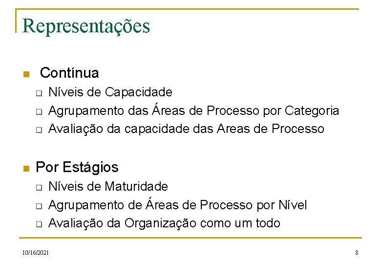 Representações n Contínua q q q n Níveis de Capacidade Agrupamento das Áreas de