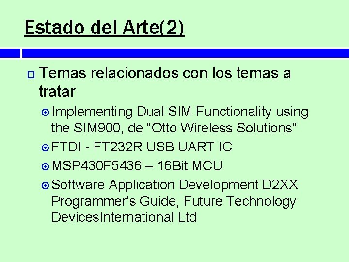 Estado del Arte(2) Temas relacionados con los temas a tratar Implementing Dual SIM Functionality