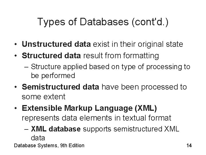 Types of Databases (cont'd. ) • Unstructured data exist in their original state •