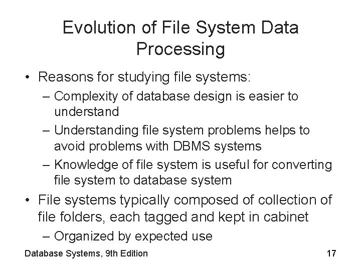 Evolution of File System Data Processing • Reasons for studying file systems: – Complexity