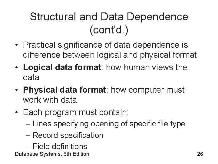 Structural and Data Dependence (cont'd. ) • Practical significance of data dependence is difference