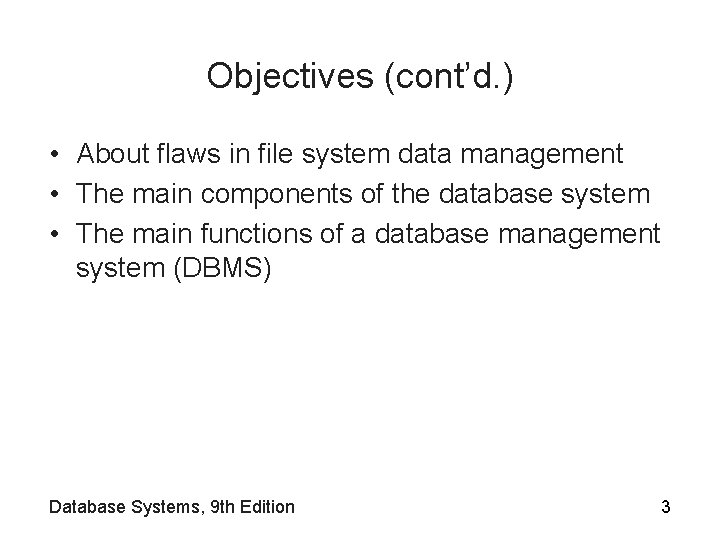 Objectives (cont’d. ) • About flaws in file system data management • The main