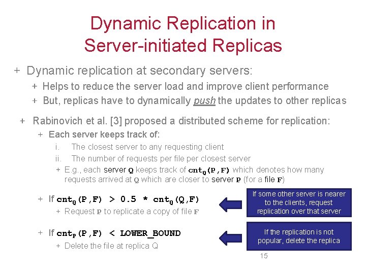 Dynamic Replication in Server-initiated Replicas Dynamic replication at secondary servers: Helps to reduce the