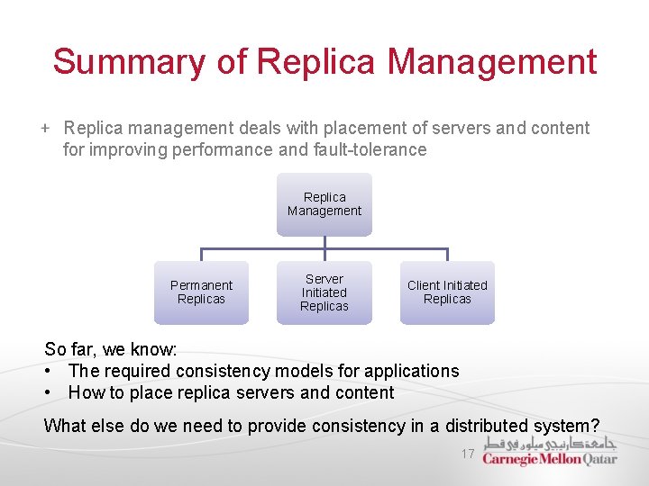 Summary of Replica Management Replica management deals with placement of servers and content for