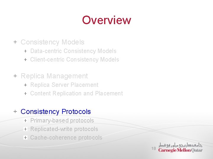 Overview Consistency Models Data-centric Consistency Models Client-centric Consistency Models Replica Management Replica Server Placement