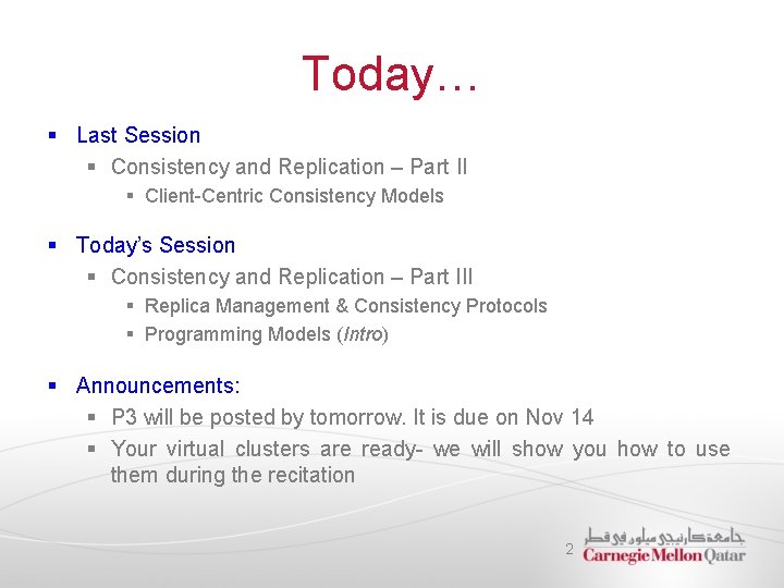 Today… § Last Session § Consistency and Replication – Part II § Client-Centric Consistency