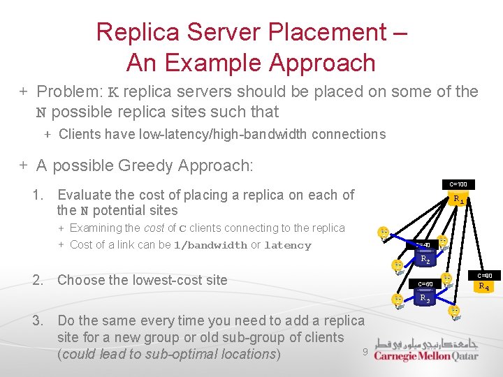 Replica Server Placement – An Example Approach Problem: K replica servers should be placed