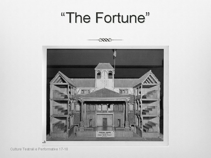 “The Fortune” Culture Teatrali e Performative 17 -18 