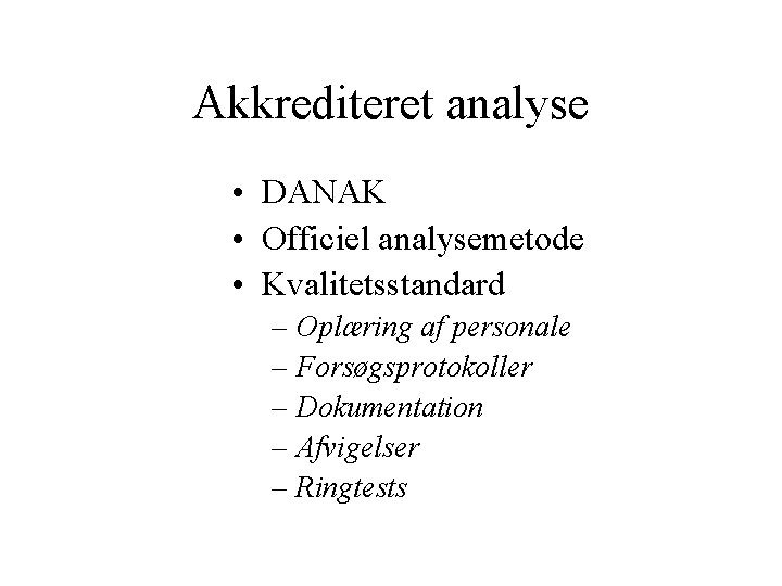 Akkrediteret analyse • DANAK • Officiel analysemetode • Kvalitetsstandard – Oplæring af personale –