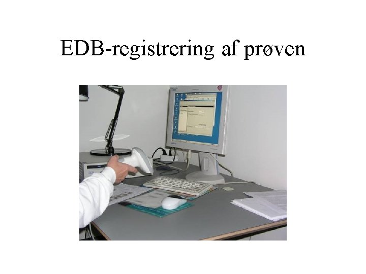 EDB-registrering af prøven 