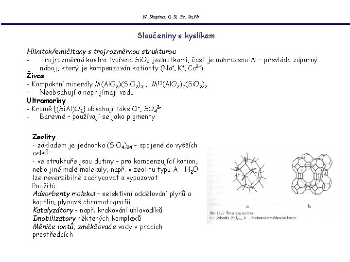 14. Skupina: C, Si, Ge, Sn, Pb Sloučeniny s kyslíkem Hlinitokřemičitany s trojrozměrnou strukturou