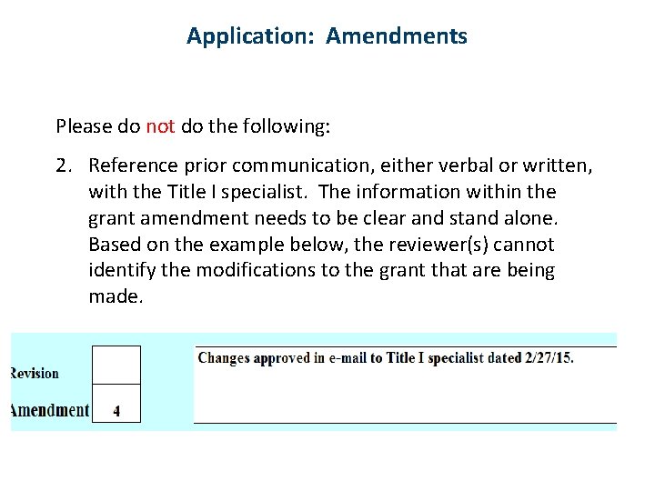 Application: Amendments Please do not do the following: 2. Reference prior communication, either verbal