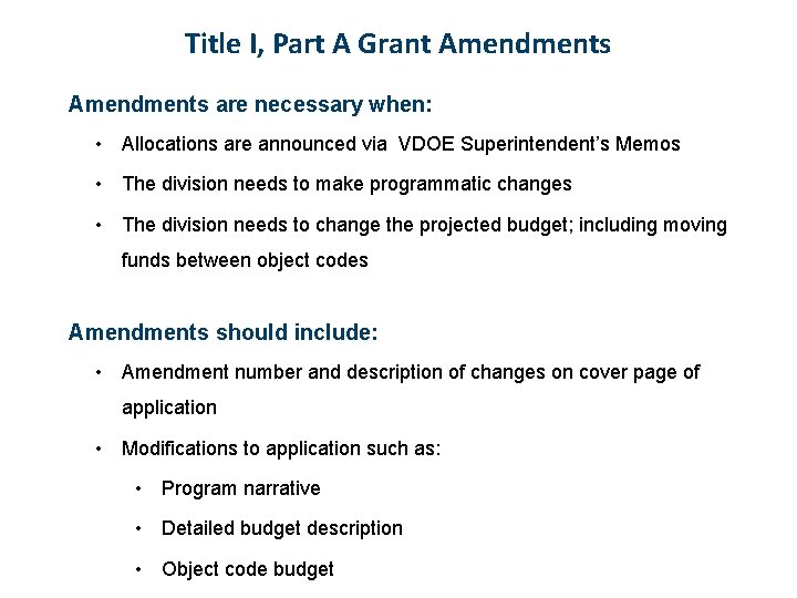 Title I, Part A Grant Amendments are necessary when: • Allocations are announced via