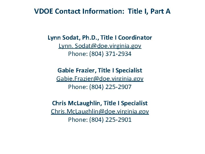 VDOE Contact Information: Title I, Part A Lynn Sodat, Ph. D. , Title I