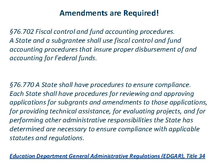 Amendments are Required! § 76. 702 Fiscal control and fund accounting procedures. A State