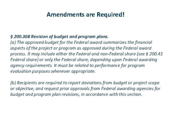 Amendments are Required! § 200. 308 Revision of budget and program plans. (a) The