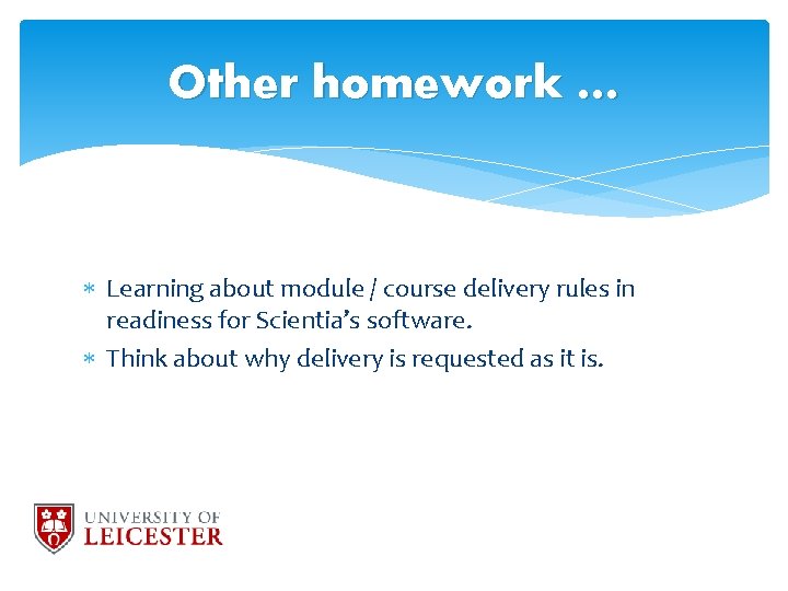 Other homework … Learning about module / course delivery rules in readiness for Scientia’s