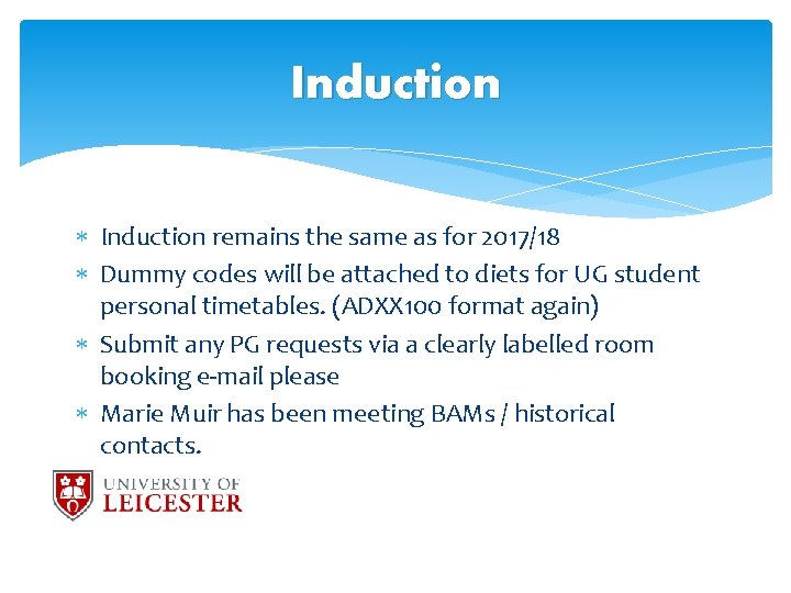 Induction remains the same as for 2017/18 Dummy codes will be attached to diets