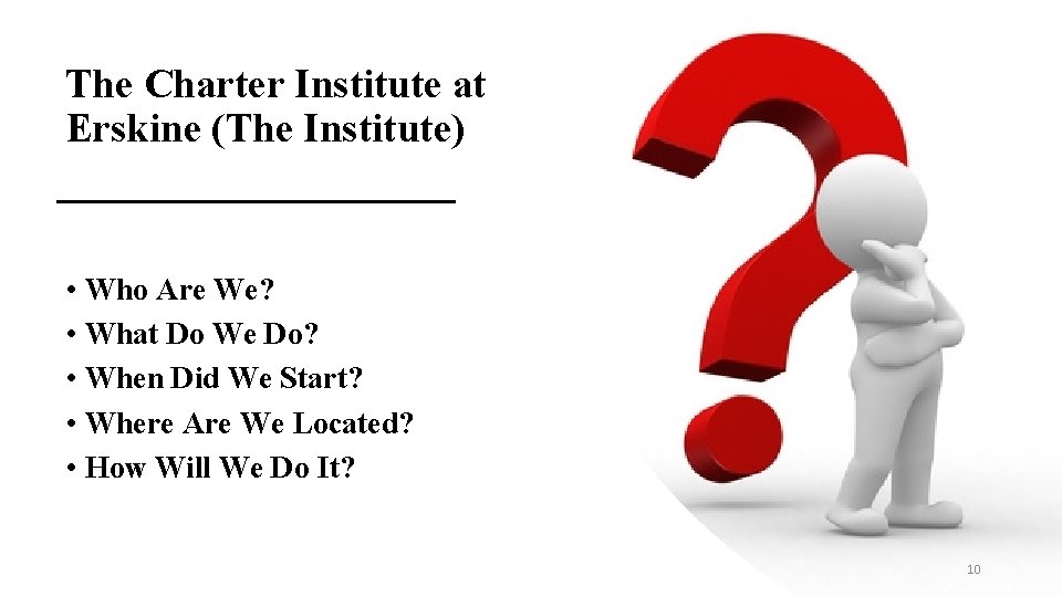 The Charter Institute at Erskine (The Institute) • Who Are We? • What Do