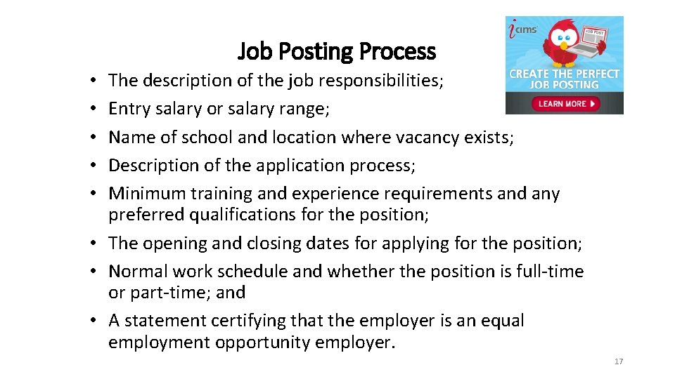 Job Posting Process The description of the job responsibilities; Entry salary or salary range;