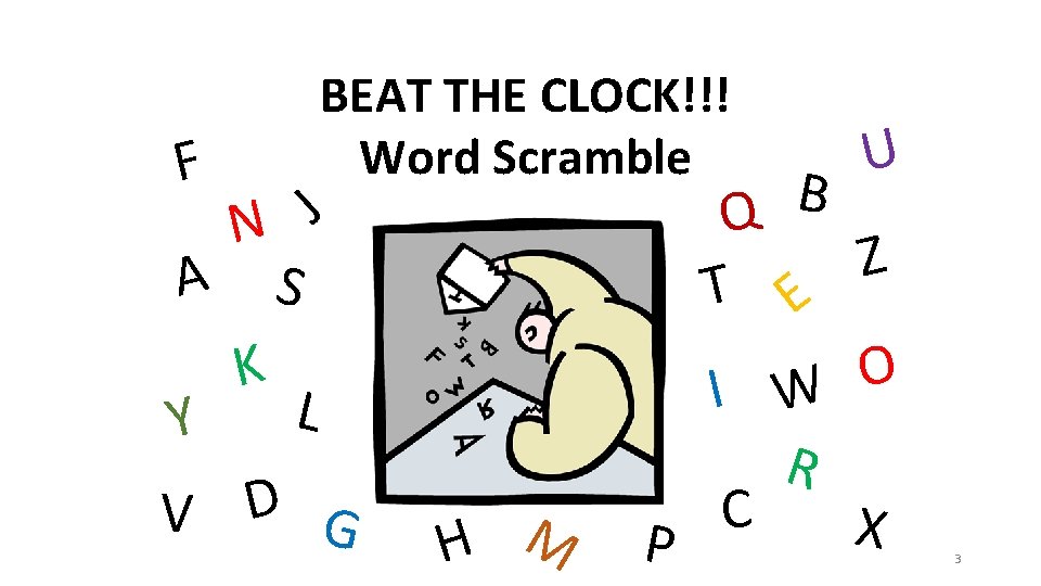 F BEAT THE CLOCK!!! Word Scramble N J A S K L Y V
