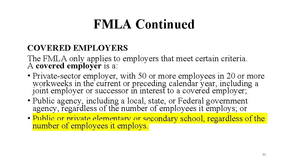 FMLA Continued COVERED EMPLOYERS The FMLA only applies to employers that meet certain criteria.