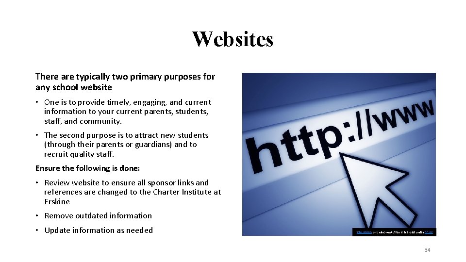 Websites There are typically two primary purposes for any school website • One is